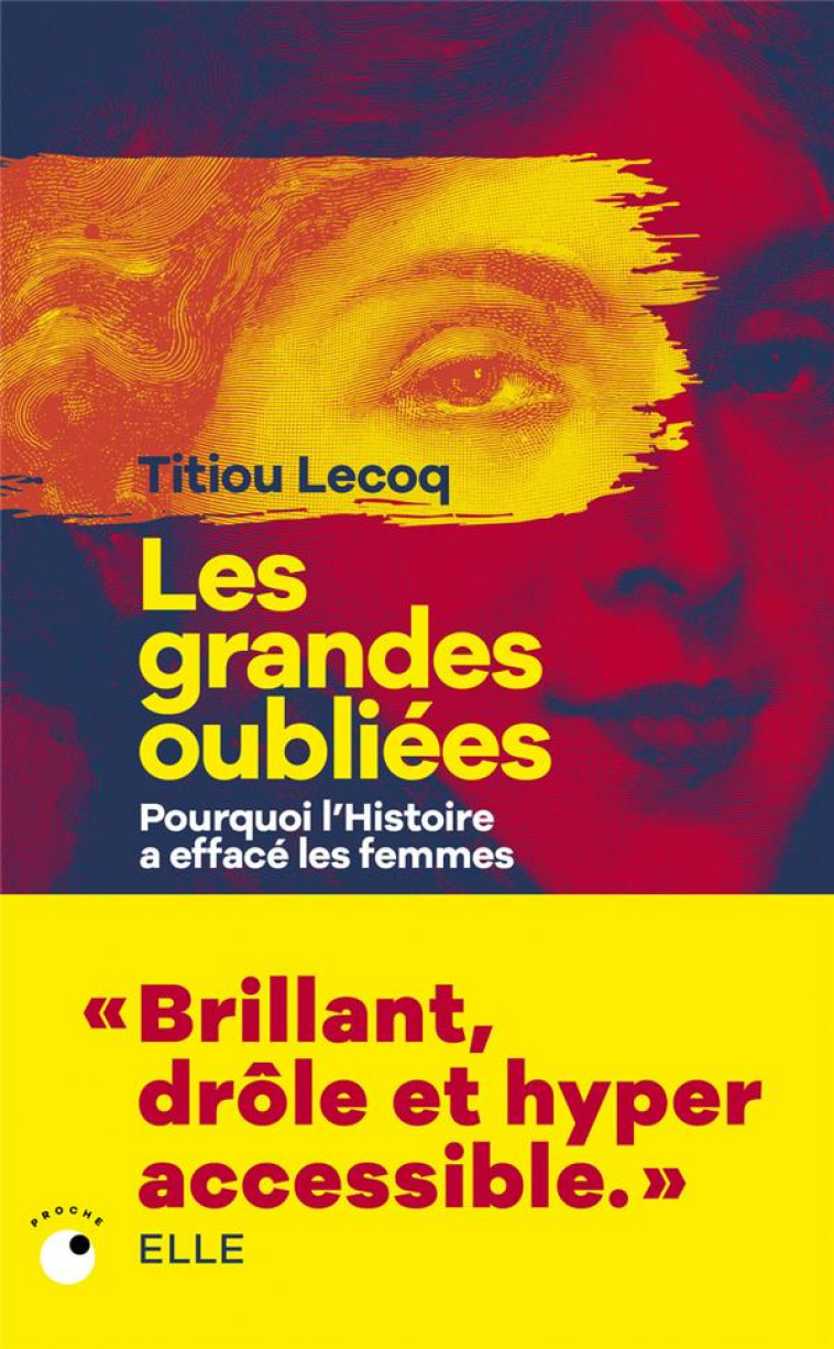 LES GRANDES OUBLIEES - POURQUOI L-HISTOIRE A EFFACE LES FEMMES - LECOQ TITIOU - BLACKLEPHANT