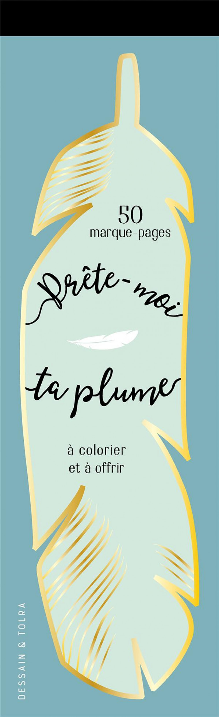 PRETE-MOI TA PLUME ! (MARQUES-PAGES A COLORIER) - COLLECTIF - PU SEPTENTRION