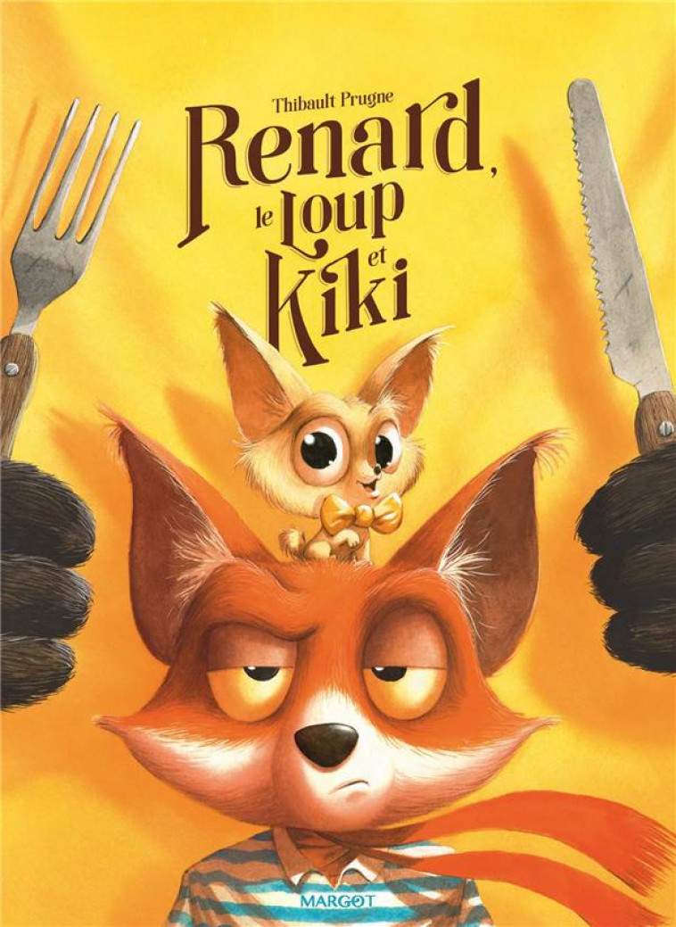 RENARD, LE LOUP ET KIKI - PRUGNE THIBAULT - MARGOT