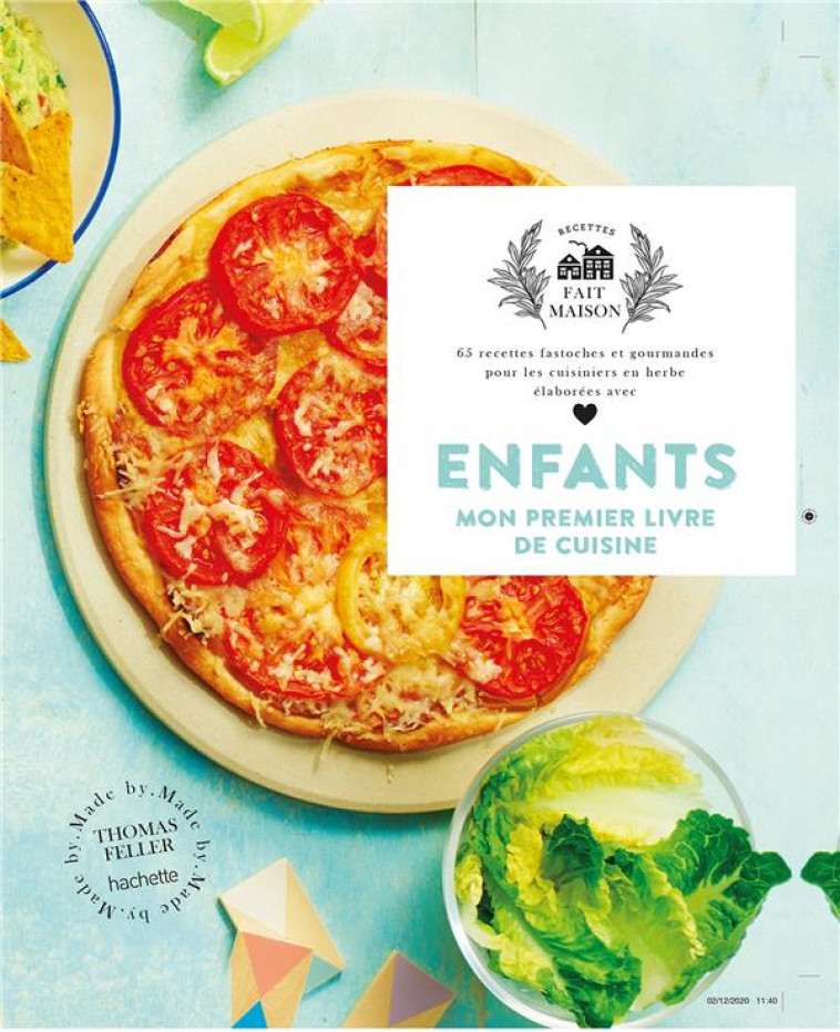 ENFANTS, MON PREMIER LIVRE DE CUISINE - 65 RECETTES FASTOCHES ET GOURMANDES POUR LES CUISINIERS  EN - FELLER THOMAS - HACHETTE