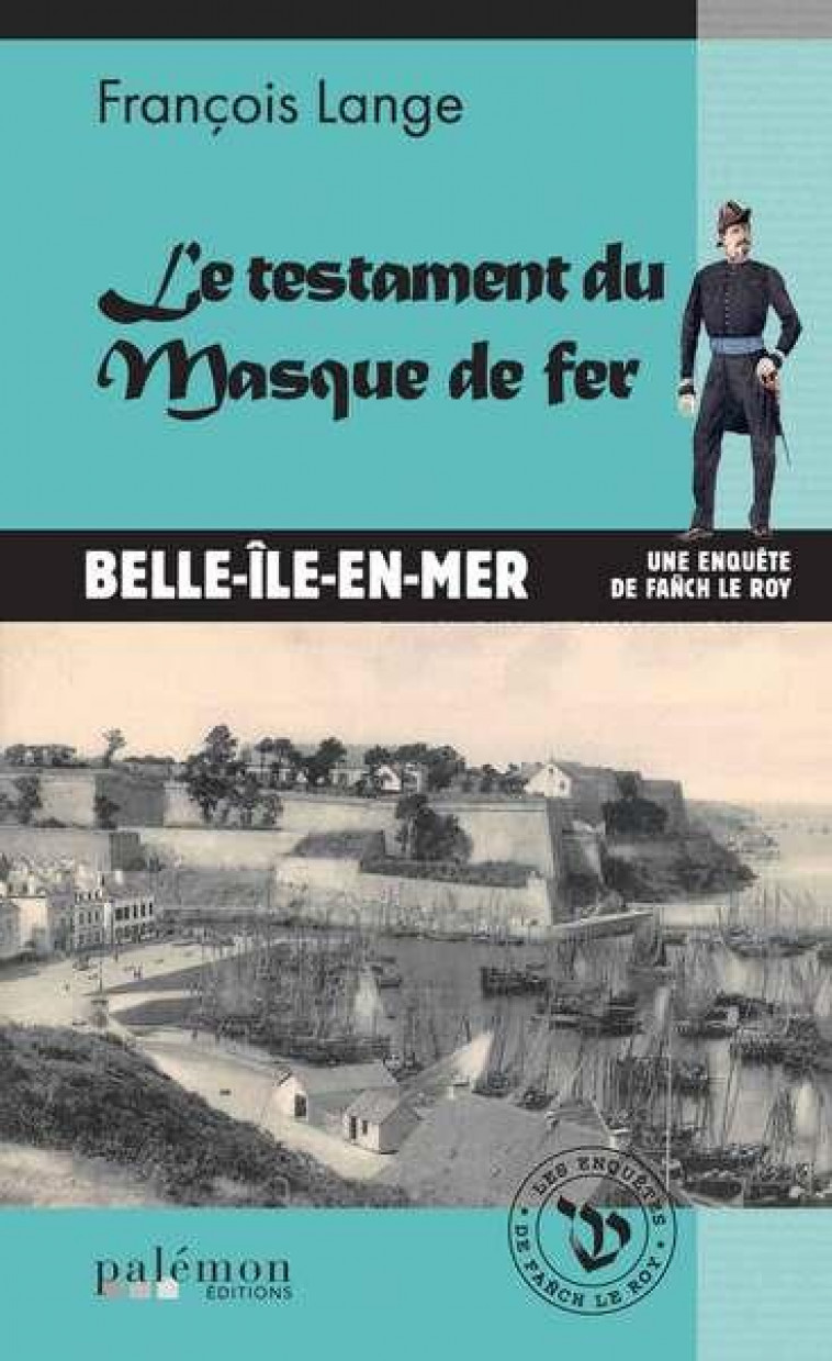 LE TESTAMENT DU MASQUE DE FER - BELLE-ILE-EN-MER - LANGE FRANCOIS - PALEMON