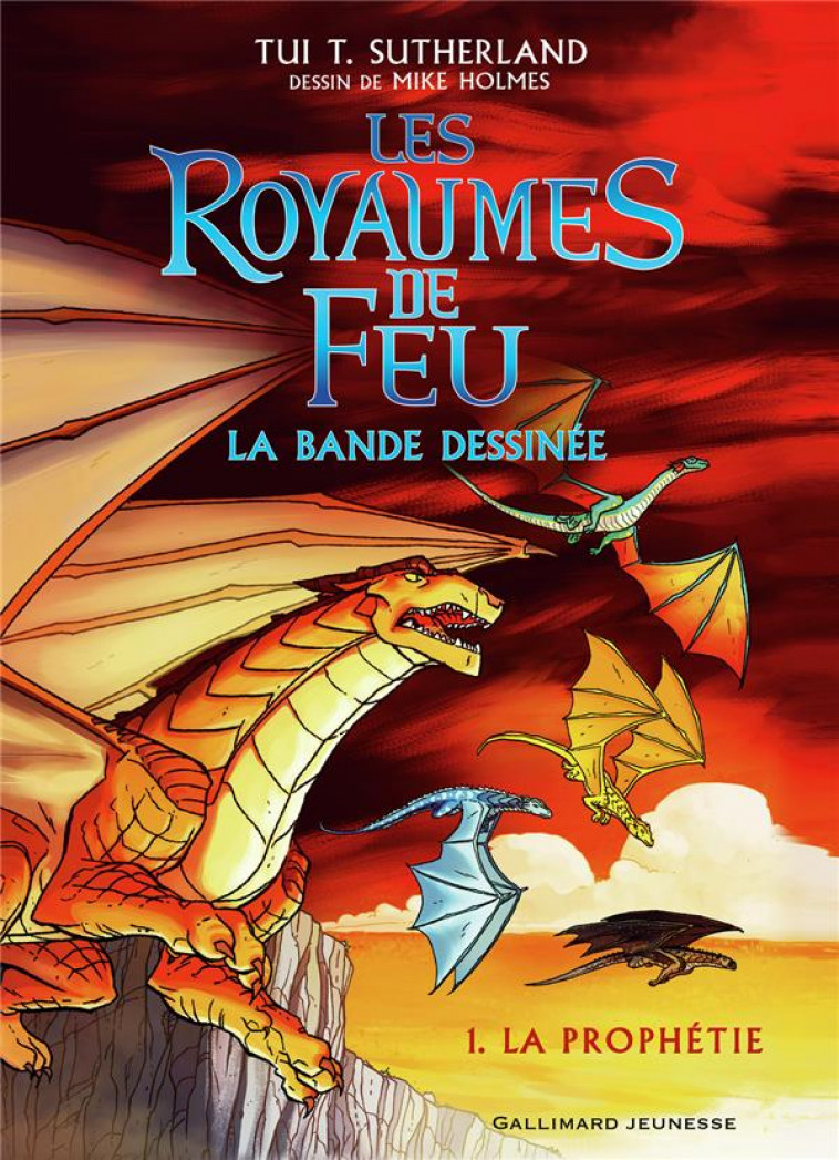 LES ROYAUMES DE FEU - VOL01 - LA BANDE DESSINEE-LA PROPHETIE - SUTHERLAND/HOLMES - GALLIMARD