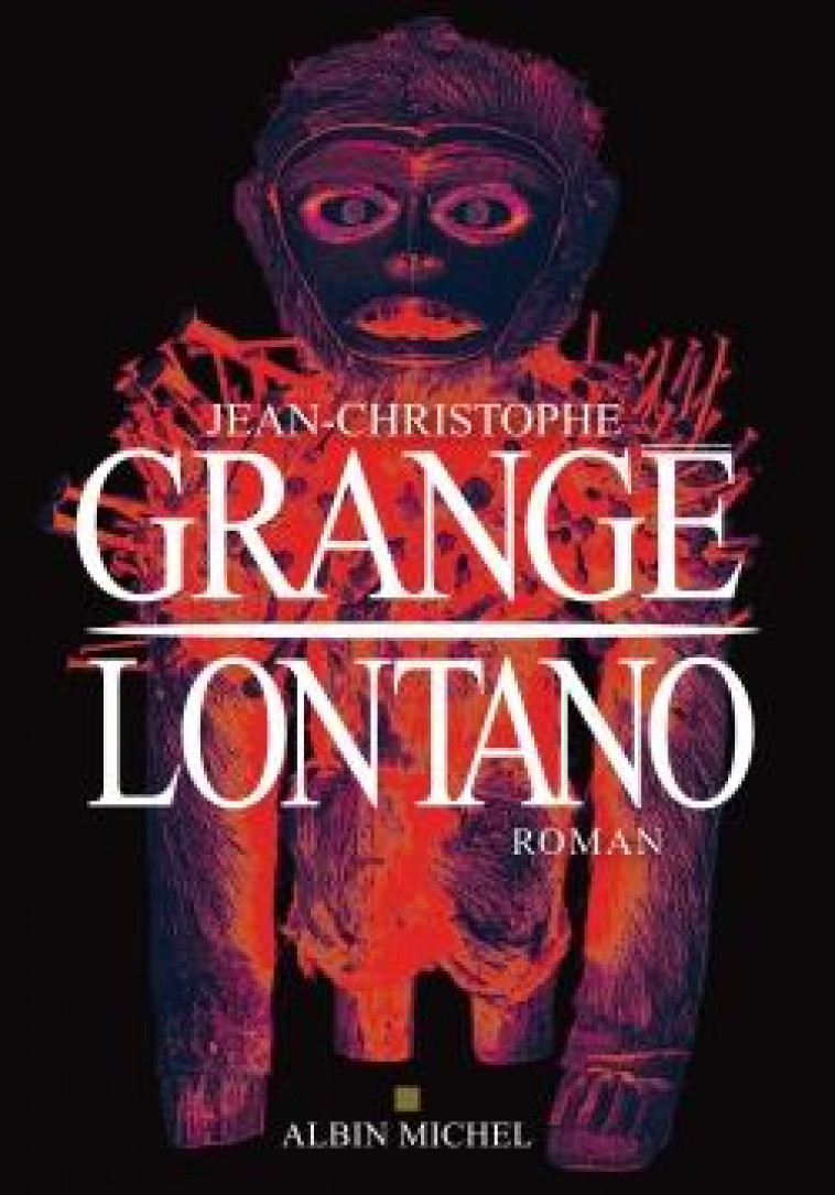 LONTANO - GRANGE J-C. - Albin Michel