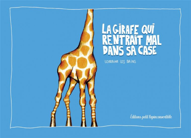 LA GIRAFE QUI RENTRAIT MAL DANS SA CASE (NED 2023) - LES BAINS LORRAINE - LAPIN