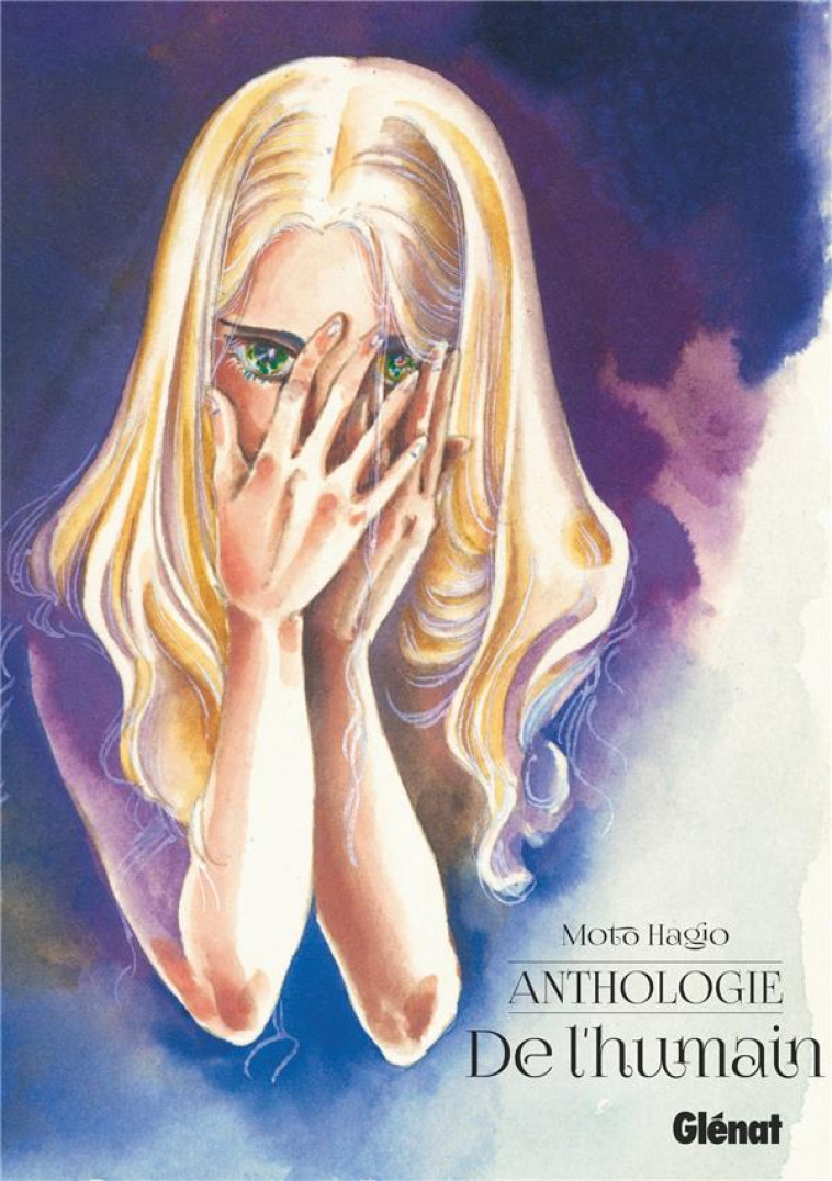 MOTO HAGIO - ANTHOLOGIE - DE L-HUMAIN - NE - HAGIO - GLENAT