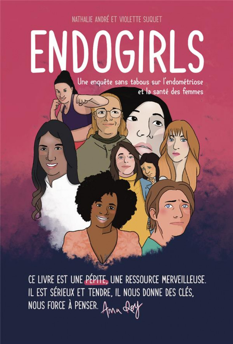 ENDOGIRLS - UNE ENQUETE SANS TABOUS SUR L-ENDOMETRIOSE ET LA SANTE DES FEMMES - SUQUET/ANDRE/ROY - COURRIER LIVRE