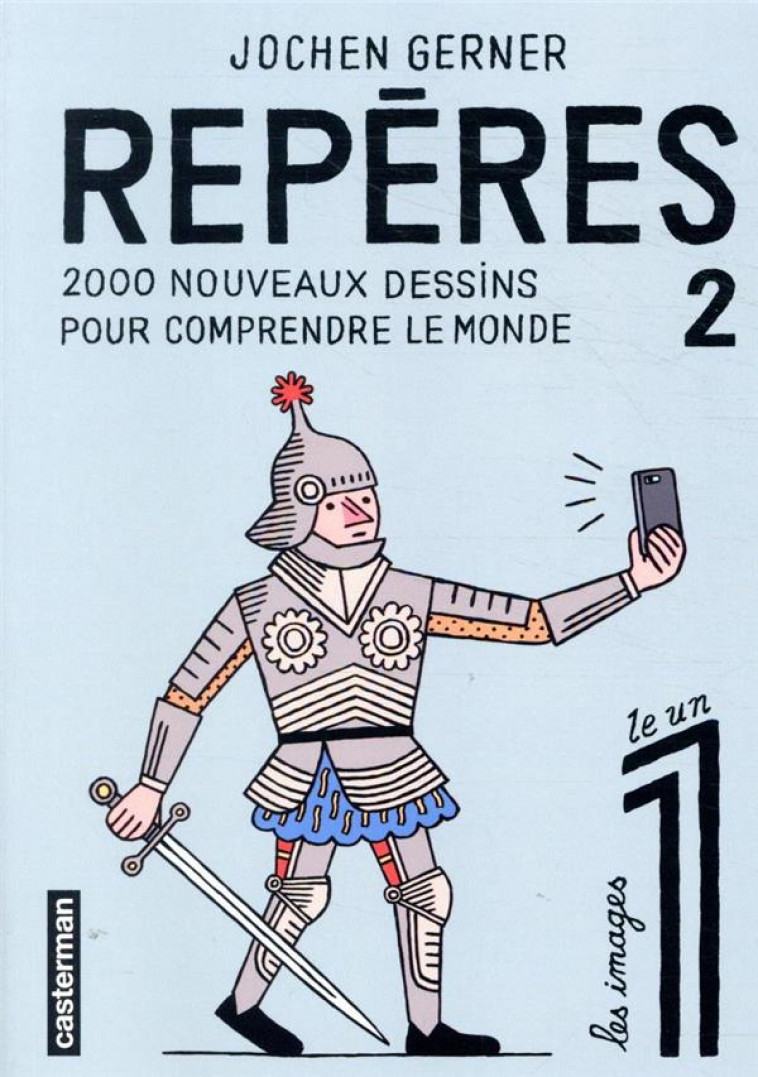 REPERES - VOL02 - 2000 NOUVEAUX DESSINS POUR COMPRENDRE LE MONDE - GERNER - CASTERMAN