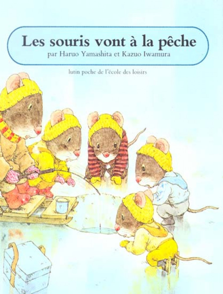 LES SOURIS VONT A LA PECHE - IWAMURA/YAMASHITA - EDL