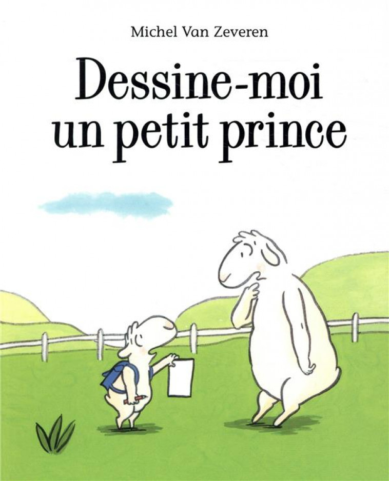 DESSINE-MOI UN PETIT PRINCE - VAN ZEVEREN MICHEL - EDL