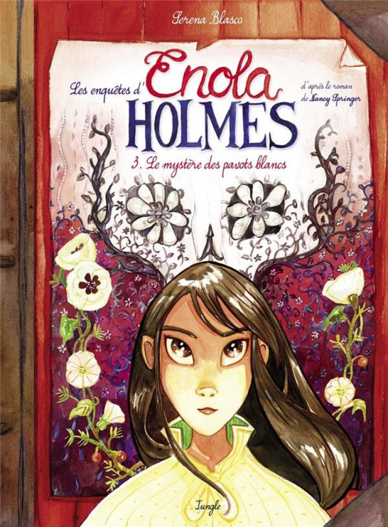 LES ENQUETES D-ENOLA HOLMES - TOME 3 LE MYSTERE DES PAVOTS BLANCS - VOL03 - BLASCO SERENA - Jungle