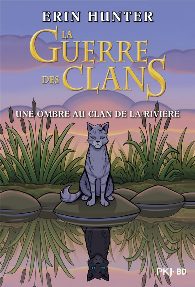 HORS COLLECTION SERIEL - LA GUERRE DES CLANS - UNE OMBRE AU CLAN DE LA RIVIERE - BANDE DESSINEE - HUNTER/JOLLEY/BARRY - POCKET