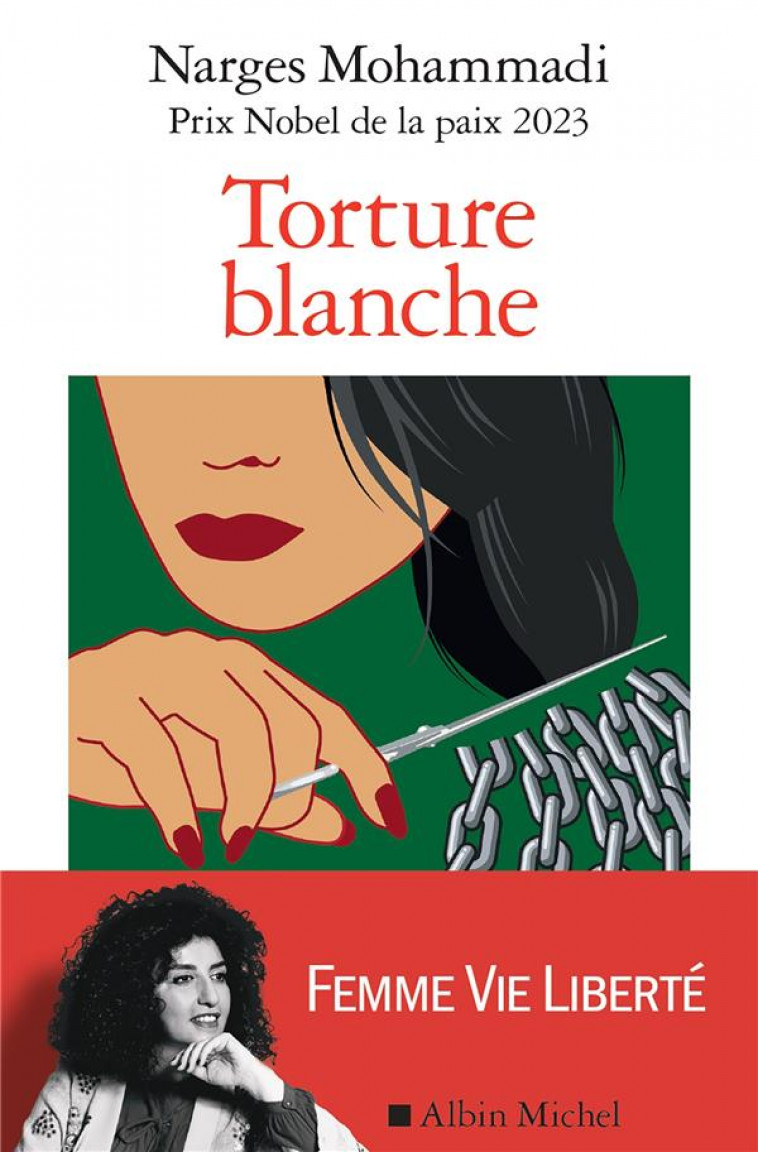 TORTURE BLANCHE - DES DETENUES IRANIENNES TEMOIGNENT - MOHAMMADI NARGES - ALBIN MICHEL