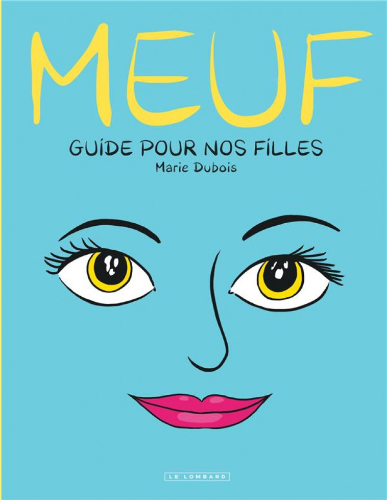 MEUF - GUIDE POUR NOS FILLES - DUBOIS MARIE - LOMBARD