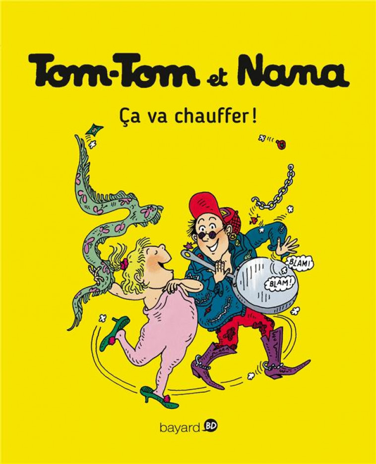 TOM-TOM ET NANA, TOME 15 - CA VA CHAUFFER ! - COHEN/DESPRES/REBERG - Bayard Jeunesse