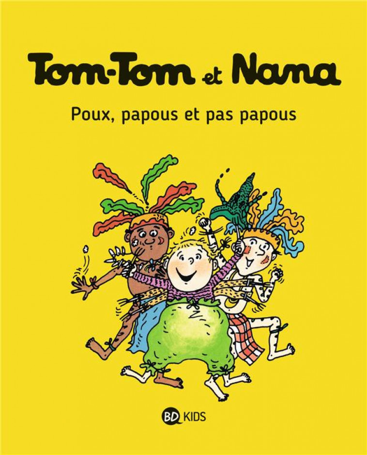 TOM-TOM ET NANA, TOME 20 - POUX, PAPOUS ET PAS PAPOUS - COHEN/DESPRES/REBERG - Bayard Jeunesse