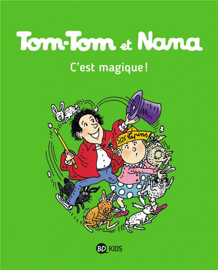 TOM-TOM ET NANA, TOME 21 - C-EST MAGIQUE ! - COHEN/DESPRES/REBERG - Bayard Jeunesse