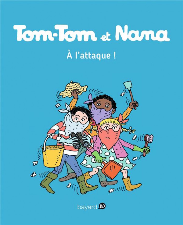 TOM-TOM ET NANA, TOME 28 - A L-ATTAQUE - COHEN/DESPRES/REBERG - Bayard Jeunesse