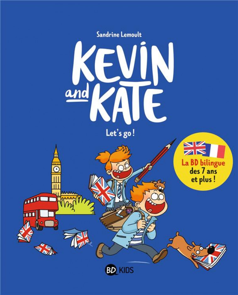 KEVIN AND KATE, TOME 01 - LET-S GO ! - LEMOULT SANDRINE - BD Kids