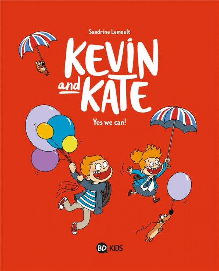 KEVIN AND KATE, TOME 03 - YES WE CAN ! - LEMOULT SANDRINE - BAYARD JEUNESSE