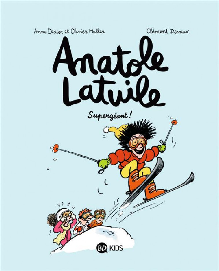 ANATOLE LATUILE, TOME 14 - SUPERGEANT ! - DEVAUX/MULLER/DIDIER - BAYARD JEUNESSE