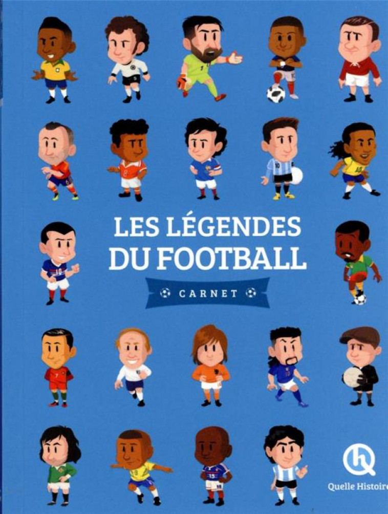 LES LEGENDES DU FOOTBALL : CARNET (2E EDITION) -   - QUELLE HISTOIRE