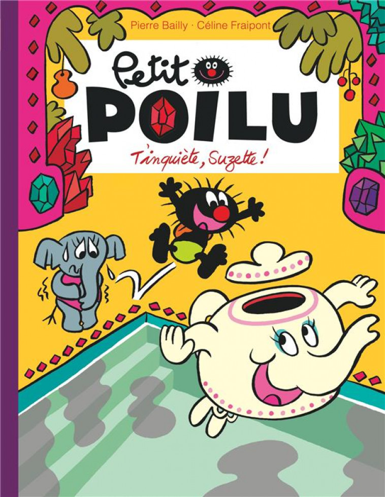 PETIT POILU - TOME 28 - T-INQUIETE SUZETTE ! - FRAIPONT CELINE - DUPUIS