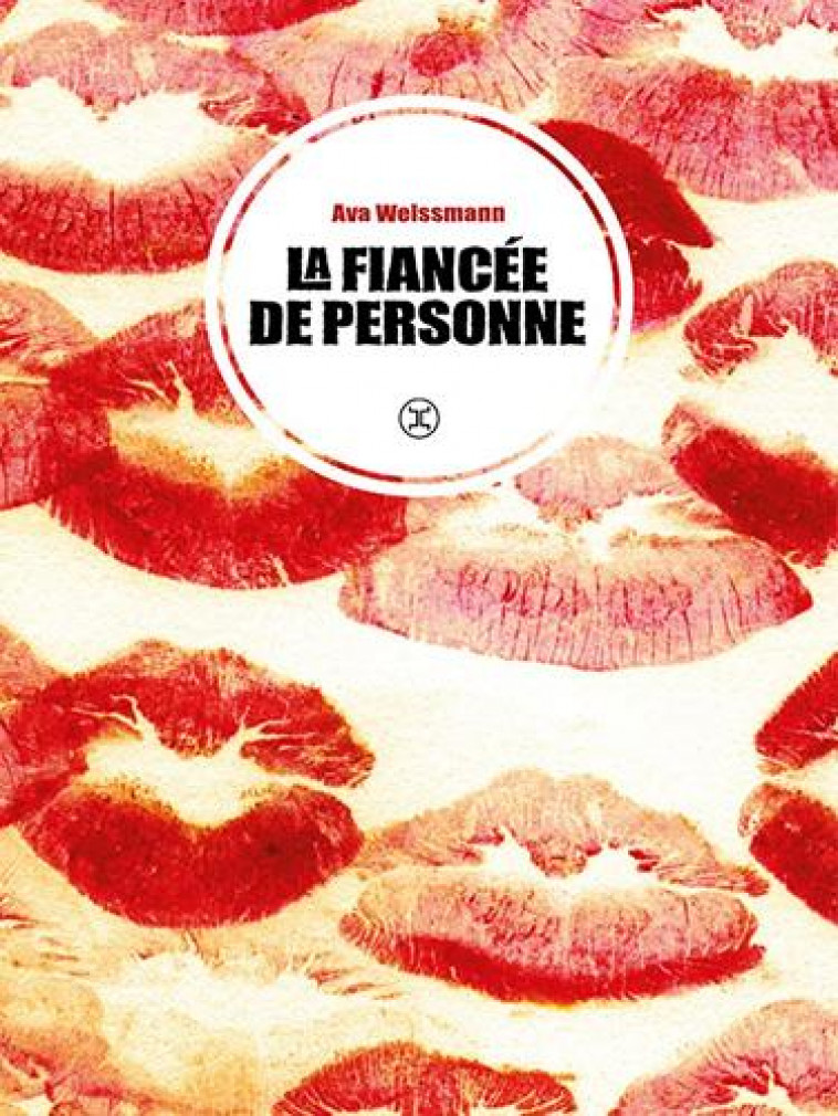 LA FIANCEE DE PERSONNE - WEISSMAN AVA - LE TRIPODE