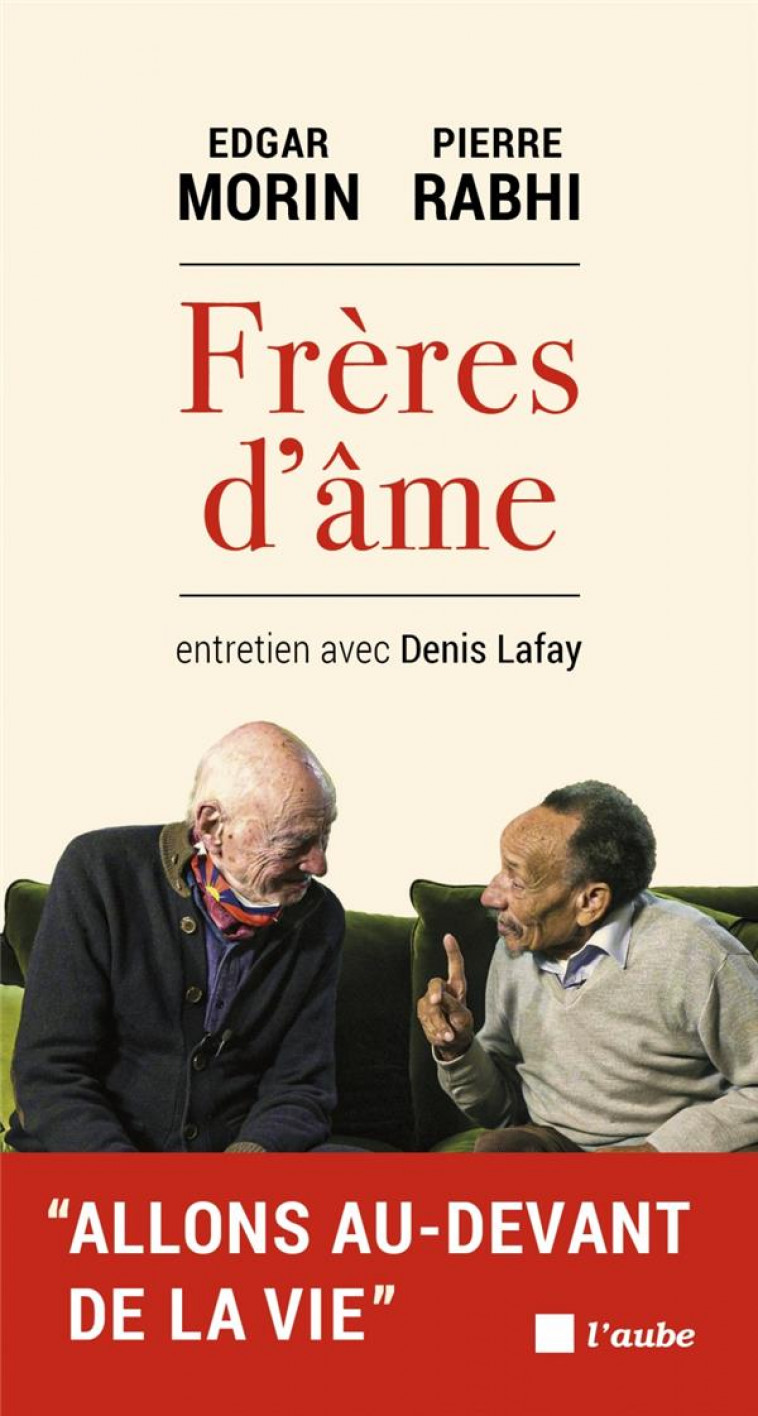 FRERES D'AME  -  ENTRETIENS AVEC DENIS LAFAY - MORIN/RABHI/LAFAY - AUBE NOUVELLE