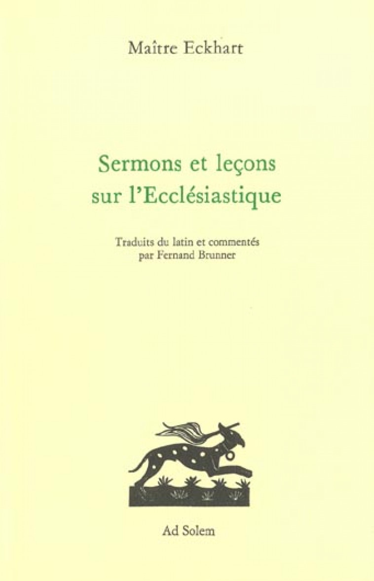 SERMONS ET LECONS SUR L'ECCLESIASTIQUE - ECKHART J - AD SOLEM