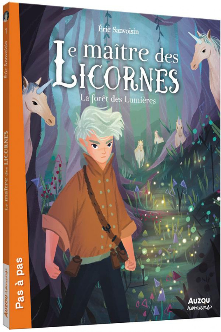 LE MAITRE DES LICORNES - TOME 1 - LA FORET DES LUMIERES - SANVOISIN/FRENNA - PHILIPPE AUZOU