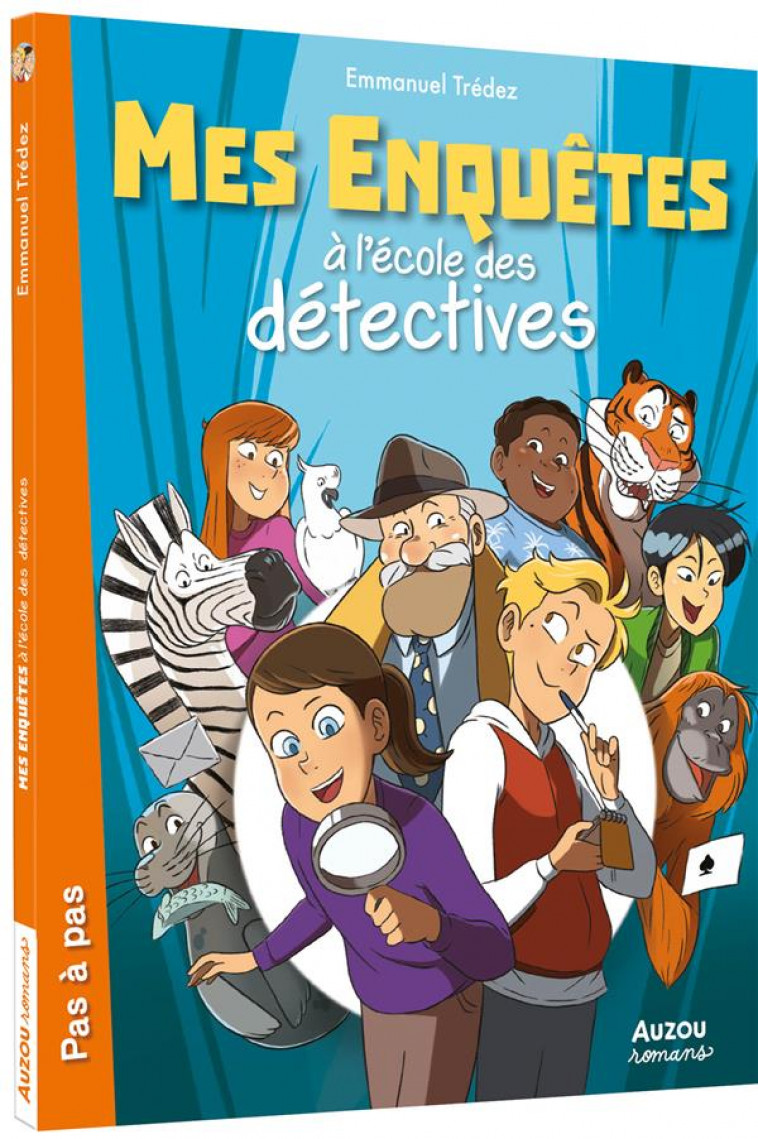 MES ENQUETES A L-ECOLE DES DETECTIVES -TOME 1 - TREDEZ EMMANUEL - PHILIPPE AUZOU