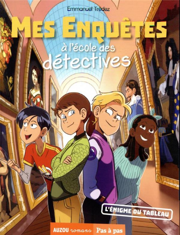 MES ENQUETES A L-ECOLE DES DET - T03 - MES ENQUETES A L-ECOLE DES DETECTIVES - L-ENIGME DU TABLEAU - TREDEZ EMMANUEL - PHILIPPE AUZOU