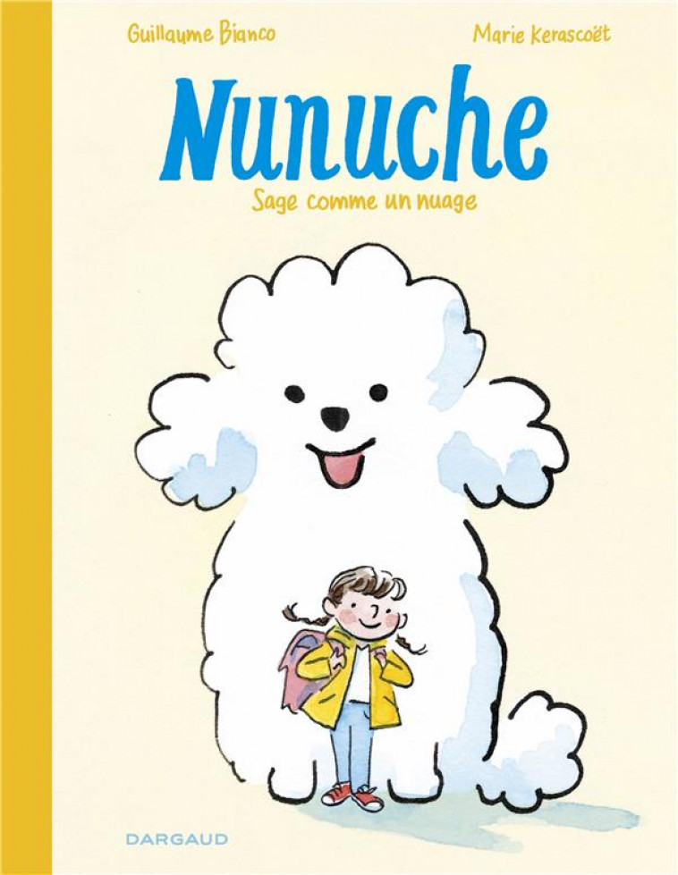 NUNUCHE - TOME 1 - SAGE COMME UN NUAGE - BIANCO GUILLAUME - DARGAUD