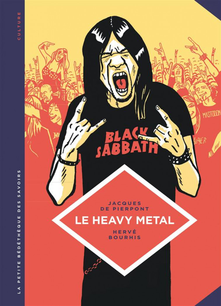 LA PETITE BEDETHEQUE DES SAVOIRS - TOME 4 - LE HEAVY METAL. DE BLACK SABBATH AU HELLFEST. - DE PIERPONT JACQUES - Le Lombard