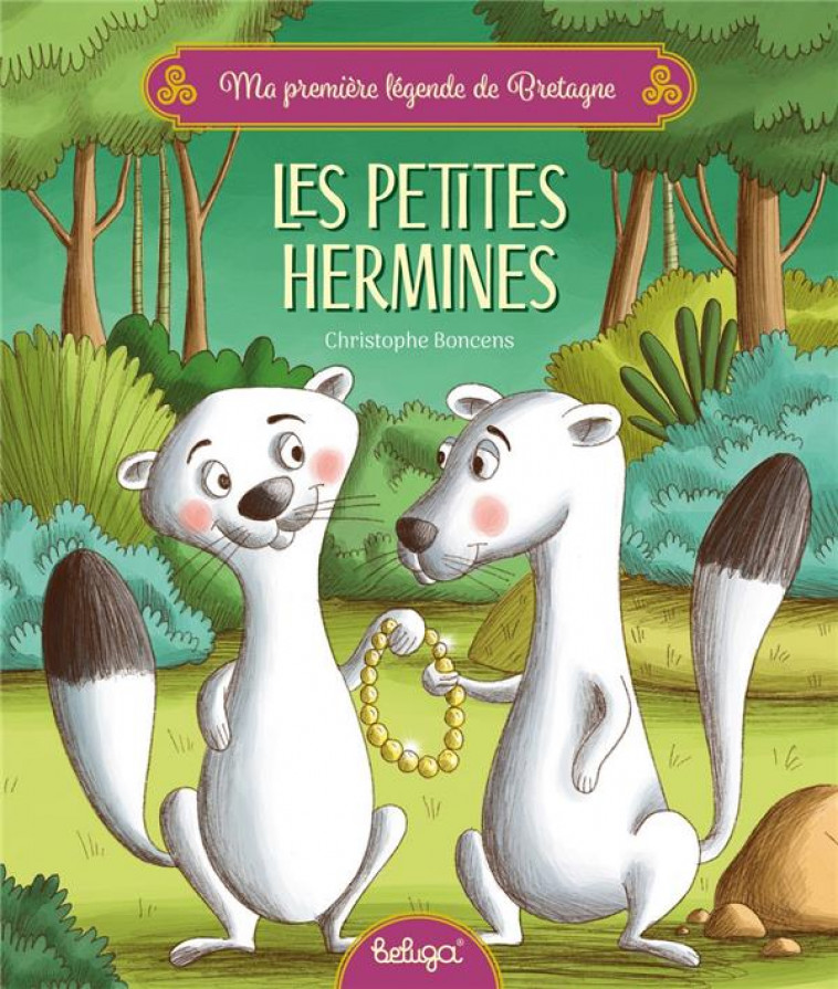 LES PETITES HERMINES - BONCENS CHRISTOPHE - BELUGA