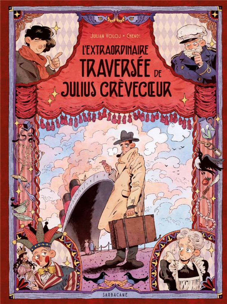 L-EXTRAORDINAIRE TRAVERSEE DE JULIUS CREVECOEUR - VOLOJ/CHENDI - SARBACANE