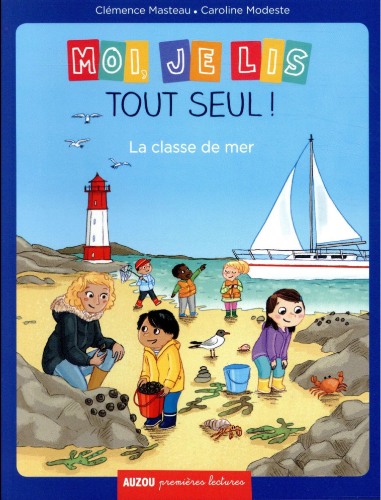 MOI JE LIS TOUT SEUL - TOME 17 - LA CLASSE DE MER - MASTEAU/MODESTE - Auzou