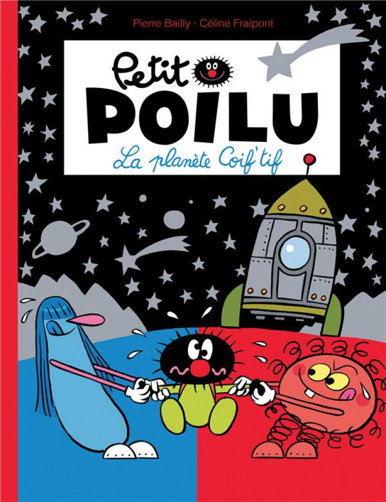 PETIT POILU - TOME 12 - LA PLANETE COIF-TIF - FRAIPONT CELINE - DUPUIS