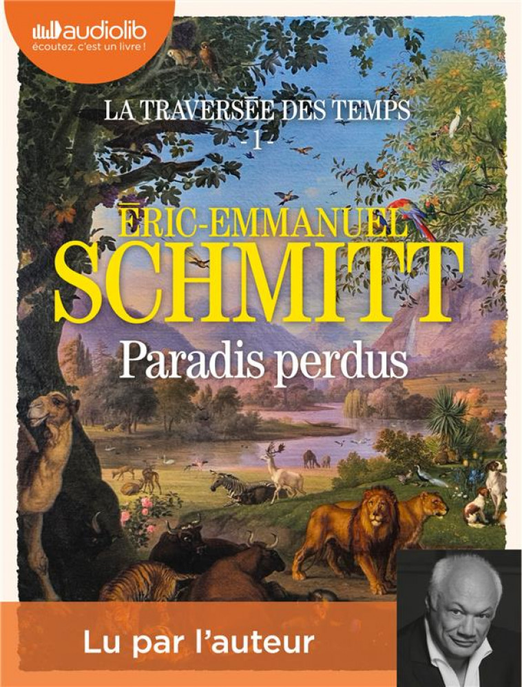 LA TRAVERSEE DES TEMPS TOME 1 : PARADIS PERDUS - SCHMITT E-E. - AUDIOLIB