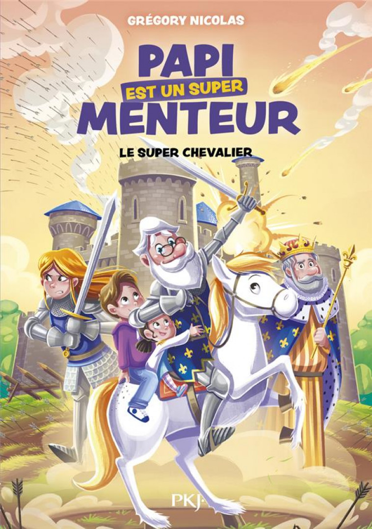 PAPI EST UN SUPER MENTEUR - TOME 2 LE SUPER CHEVALIER - VOL02 - NICOLAS/PARIGI - POCKET