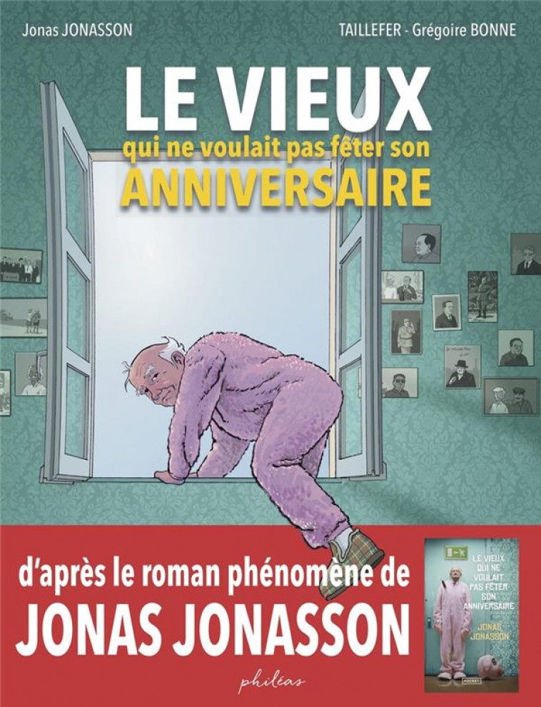 BANDES DESSINEES - LE VIEUX QUI NE VOULAIT PAS FETER SON ANNIVERSAIRE - JONASSON JONAS - PHILEAS