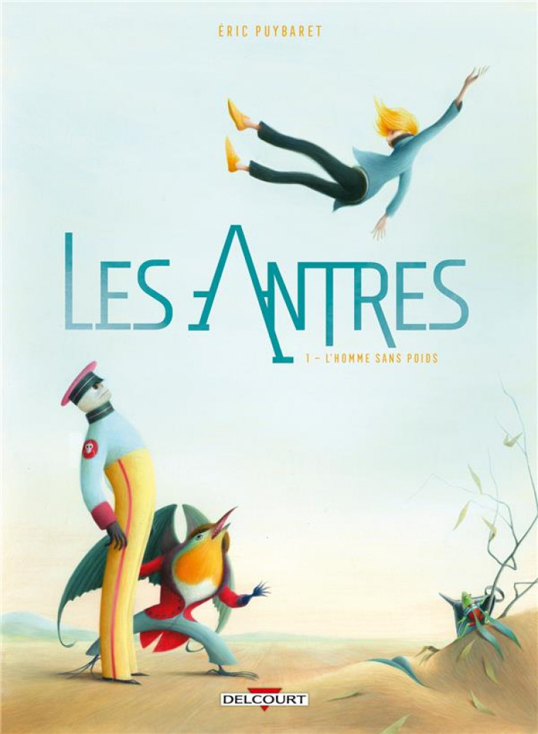 LES ANTRES T01 - L-HOMME SANS POIDS - PUYBARET ERIC - DELCOURT