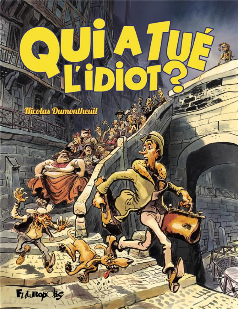 QUI A TUE L-IDIOT ? - DUMONTHEUIL NICOLAS - GALLISOL