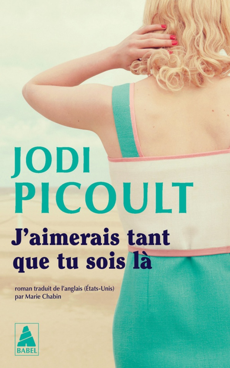 J-AIMERAIS TANT QUE TU SOIS LA - PICOULT JODI - ACTES SUD