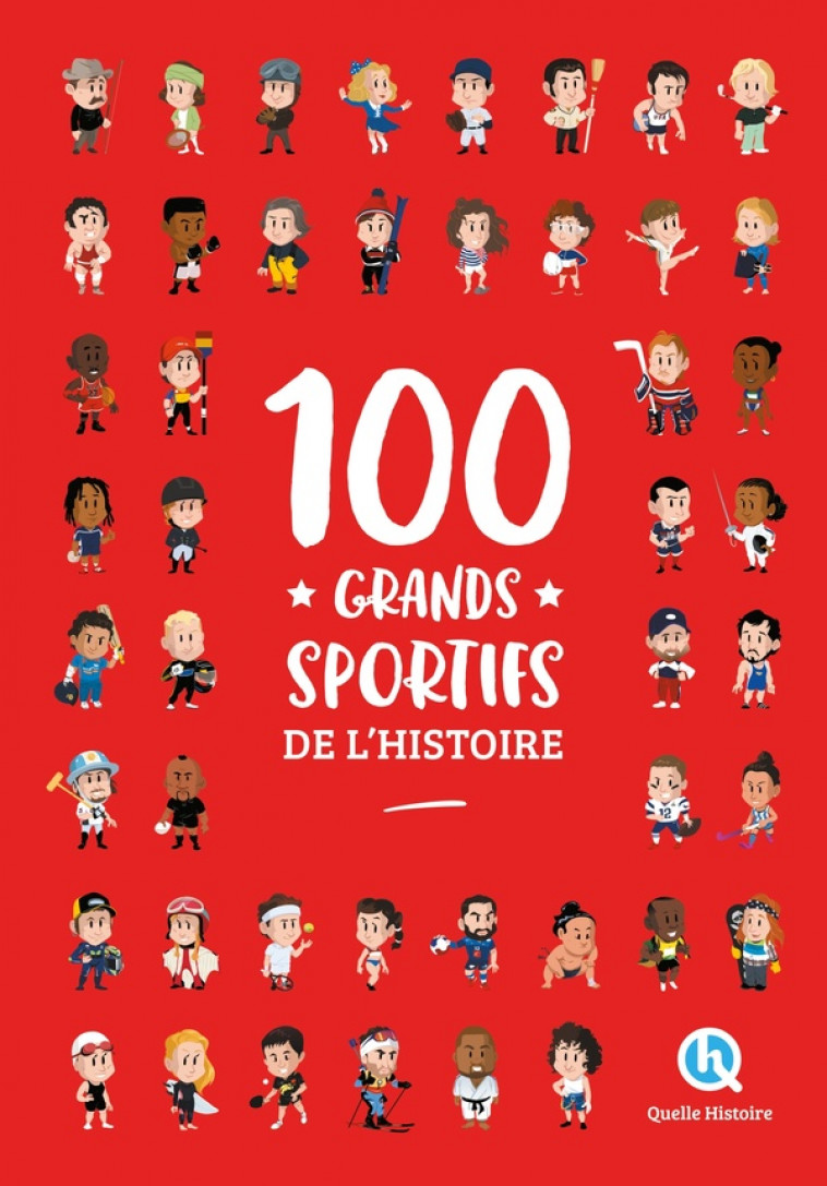 100 GRANDS SPORTIFS DE L-HISTOIRE (2NDE ED) - CRETE/WENNAGEL - QUELLE HISTOIRE