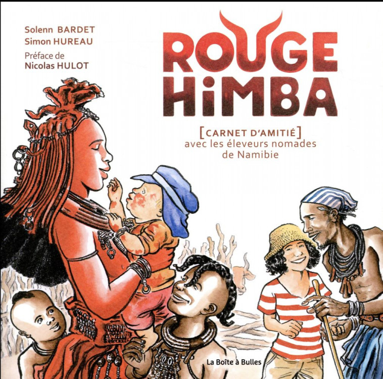 ROUGE HIMBA  -  [CARNET D'AMITIE] AVEC LES ELEVEURS NOMADES DE NAMIBIE -  HUREAU  SIMON - La Boîte à bulles