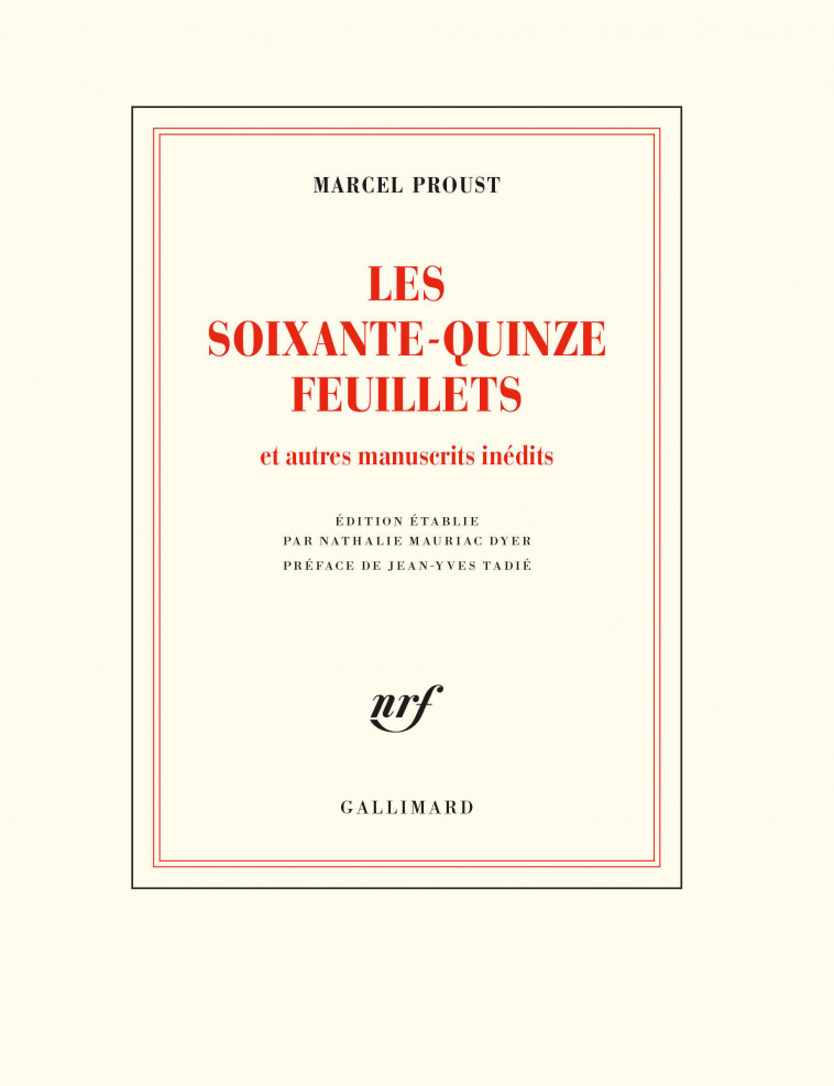 Les soixante-quinze feuillets - Proust Marcel, Tadié Jean-Yves, Mauriac Dyer Nathalie - GALLIMARD