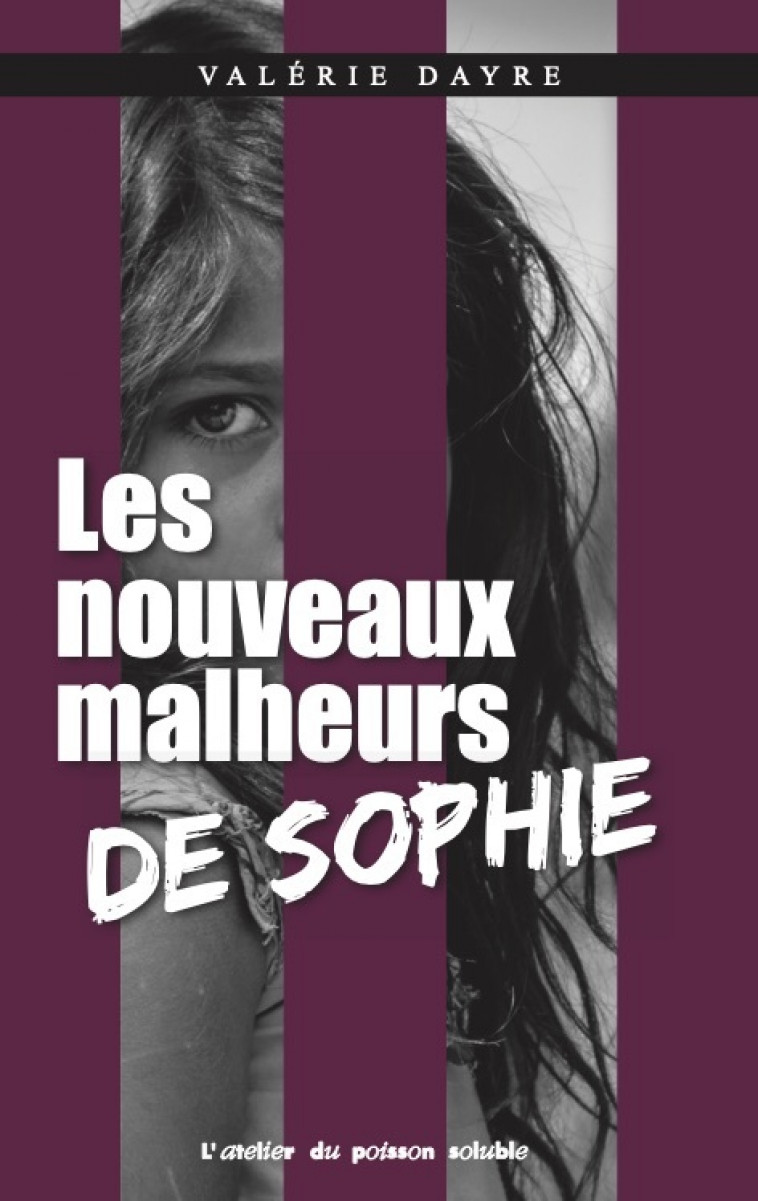 LES NOUVEAUX MALHEURS DE SOPHIE - Dayre Valérie - POISSON SOLUBLE