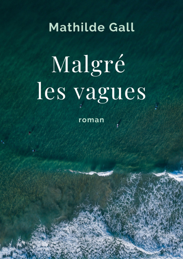 Malgré les vagues - Gall Mathilde - LIBRINOVA