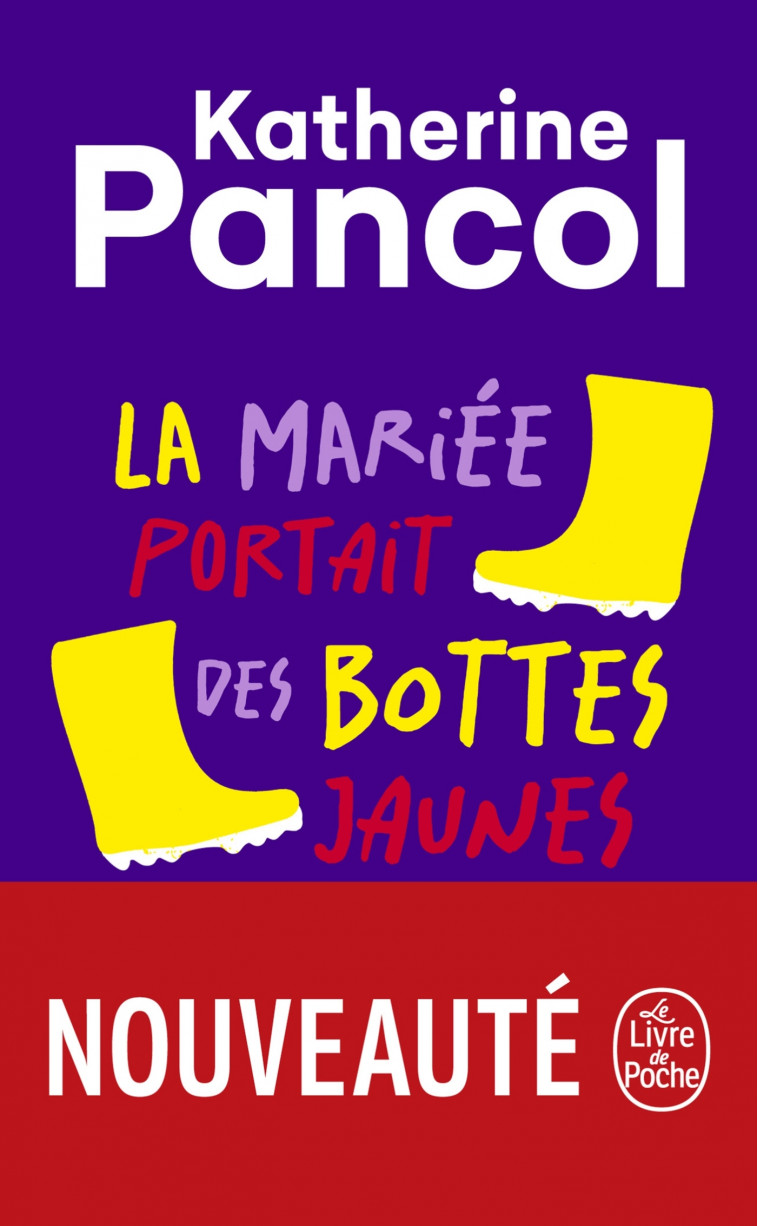 La Mariée portait des bottes jaunes - Pancol Katherine - LGF